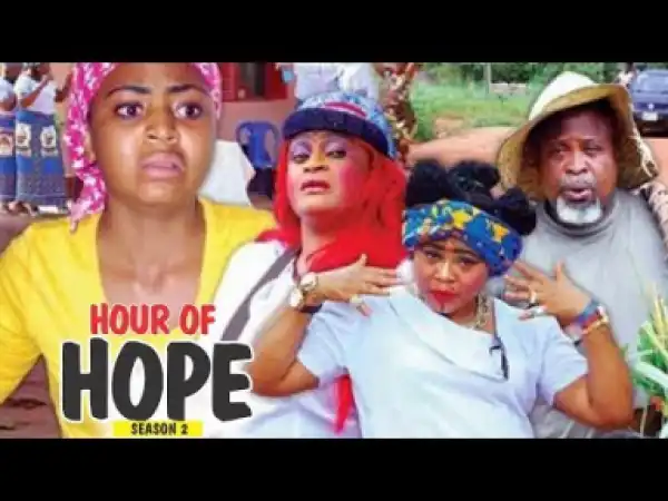 Video: HOUR OF HOPE 2  | 2018 Latest Nigerian Nollywood Movie